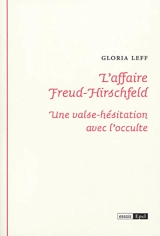 L'affaire Freud-Hirschfeld : une valse-hésitation avec l'occulte - Gloria Leff