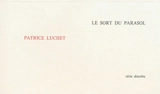 Le sort du parasol - Patrice Luchet