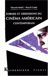 Formes et obsessions du cinéma américain contemporain (1980-2002) - Vincent Amiel