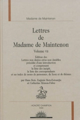 Lettres de Madame de Maintenon. Vol. 7. Edition des lettres non datées et-ou non datables précédée d'une introduction et comprenant la liste des incipit, la liste des correspondants et un index des noms de personnes, de lieux et de thèmes - Françoise d'Aubigné marquise de Maintenon
