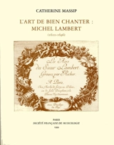 L'art de bien chanter : Michel Lambert : 1610-1696 - Catherine Massip