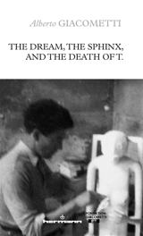The dream, the sphinx, and the death of T. - Alberto Giacometti
