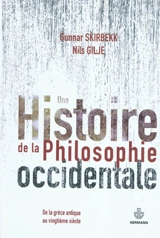 Une histoire de la philosophie occidentale : de la Grèce antique au vingtième siècle - Gunnar Skirbekk