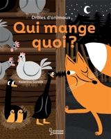 Drôles d'animaux : qui mange quoi ? - Katerina Gorelik