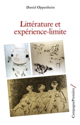 Littérature et expérience-limite - Daniel Oppenheim