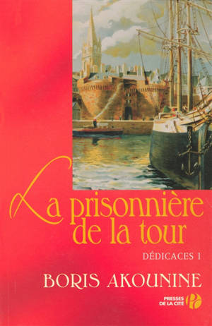 Dédicaces. Vol. 1. La prisonnière de la tour : et autres nouvelles - Boris Akounine