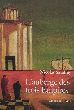 L'auberge des trois empires - Nicolas Saudray