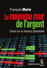 Le nouveau mur de l'argent : essai sur la finance globalisée - François Morin