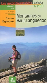 Montagnes du Haut-Languedoc : Hérault, Tarn, Caroux, Espinouse : 20 balades exceptionnelles - Alain Godon