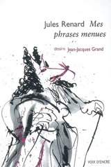 Mes phrases menues : observations elliptiques tirées du Journal de l'auteur et de sa correspondance - Jules Renard