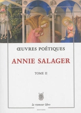 Oeuvres poétiques. Vol. 2 - Annie Salager