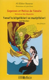 Sagesses et malices de Téméle : histoires lâz d'Anatolie : turc-français. Temel'in bilgelikleri ve muziplikleri : Laz Fikralari : türkçe-fransizca - Ali Ekber Basaran