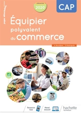 Equipier polyvalent du commerce : CAP, référentiel 2020 - Ahmed Nouidjem