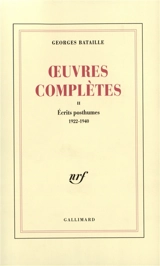 Oeuvres complètes. Vol. 2. Ecrits posthumes 1922-1940 - Georges Bataille