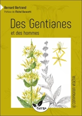 Des gentianes & des hommes - Bernard Bertrand