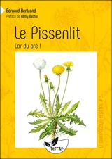 Le pissenlit, l'or du pré - Bernard Bertrand