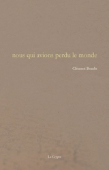Nous qui avions perdu le monde - Clément Bondu