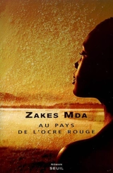 Au pays de l'ocre rouge - Zakes Mda