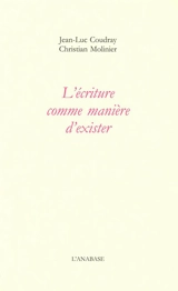 L'écriture comme manière d'exister - Jean-Luc Coudray