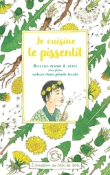 Je cuisine le pissenlit : recettes plaisir & détox sans gluten autour d'une plante locale - Caroline Calendula