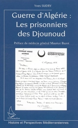 Guerre d'Algérie : les prisonniers des Djounoud - Yves Sudry