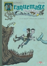 Traquemage. Vol. 2. Le chant vaseux de la sirène - Wilfrid Lupano