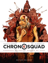 Chronosquad. Vol. 6. Chapeaux melons et hordes de Huns - Giorgio Albertini