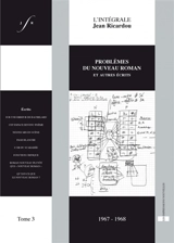 L'intégrale Jean Ricardou. Vol. 3. Problèmes du Nouveau roman : et autres écrits, 1967-1968 - Jean Ricardou