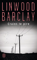 Crains le pire - Linwood Barclay