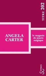 Le magasin de jouets magique - Angela Carter
