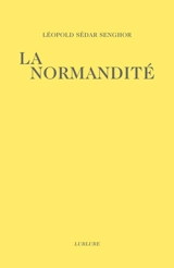 La normandité - Léopold Sédar Senghor