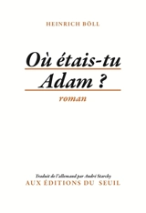 Où étais-tu, Adam ? - Heinrich Böll