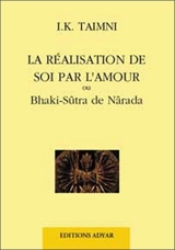 Réalisation de soi par l'amour Bhakti-Sûtra de Nârada - Iqbal K. Taimni