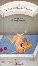 Le Kama-sutra de Bikaner : essai - Wendy Doniger