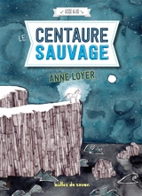 Hisse & Ho. Vol. 3. Le centaure sauvage - Anne Loyer