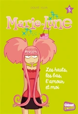 Marie-Lune. Vol. 5. Les hauts, les bas, l'amour et moi - Pétronille