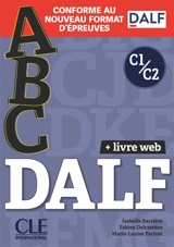 Abc DALF, C1-C2 : + entraînement en ligne : conforme au nouveau format d'épreuves - Isabelle Barrière