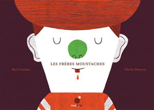 Les frères Moustaches - Alex Cousseau