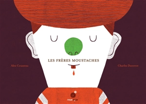 Les frères Moustaches - Alex Cousseau