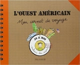 L'Ouest américain : mon carnet de voyage - Julie Morin