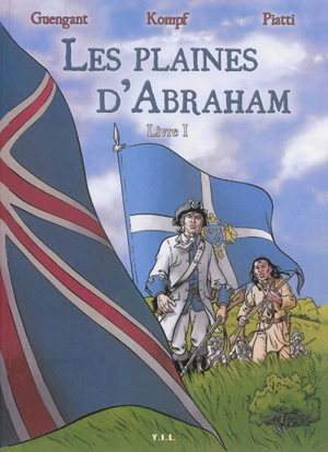 Les plaines d'Abraham. Vol. 1 - Pascal Piatti