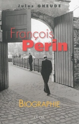 François Perin : biographie - Jules Gheude
