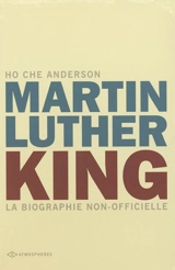 King : la biographie non officielle de Martin Luther King - Ho Che Anderson