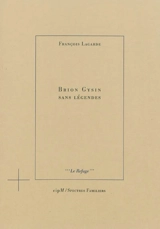 Brion Gysin sans légendes - François Lagarde