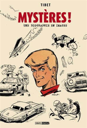 Mystères ! : une biographie en images - Tibet
