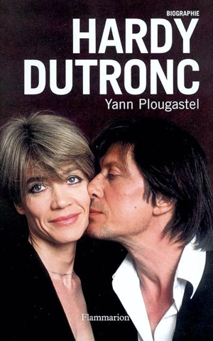 Hardy-Dutronc : biographie - Yann Plougastel
