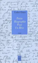 Petite biographie pour un rêve - Esther Orner