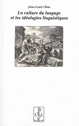 La culture du langage et les idéologies linguistiques - Jean-Louis Chiss