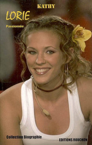 Lorie : passionnée - Kathy
