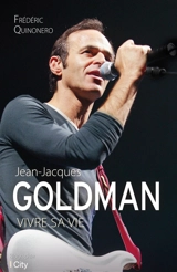 Jean-Jacques Goldman : vivre sa vie - Frédéric Quinonero